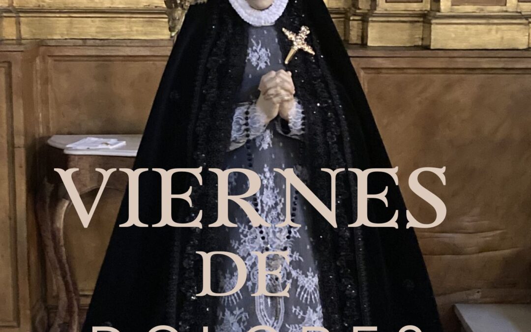 Viernes de Dolores: Vigilia de Oración